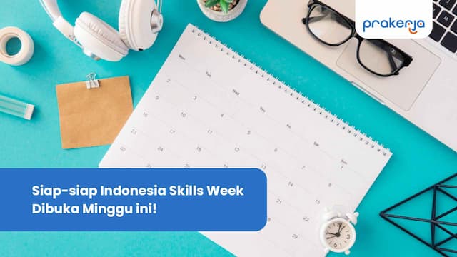 Siap-siap Indonesia Skills Week Dibuka Minggu ini!
